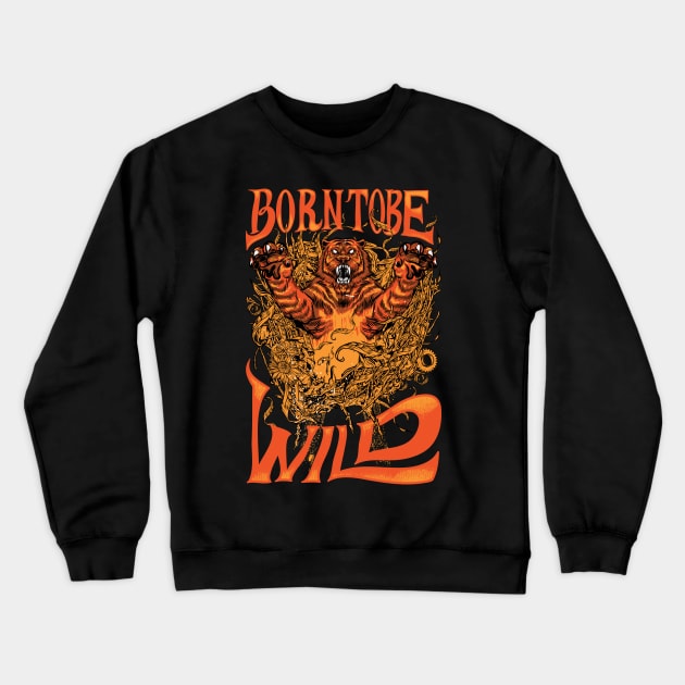 Born To Be Wild Crewneck Sweatshirt by RMPL